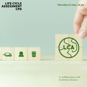 CPD – Designing for Circularity: Life Cycle Assessment in Practice - A collaboration of ArchiTeam and Australian Architects Declare