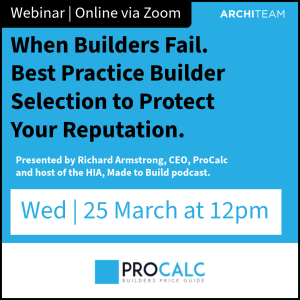 CPD - ProCalc Webinar - When Builders Fail. Best Practice Builder Selection To Protect Your Reputation. (Victoria Only)